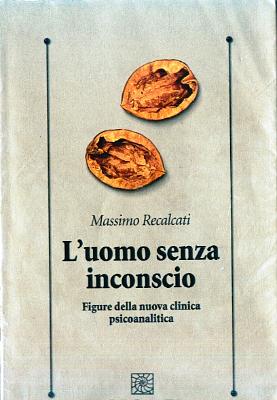 Massimo Recalcati_L uomo senza inconscio Raffaello Cortina ed 2010